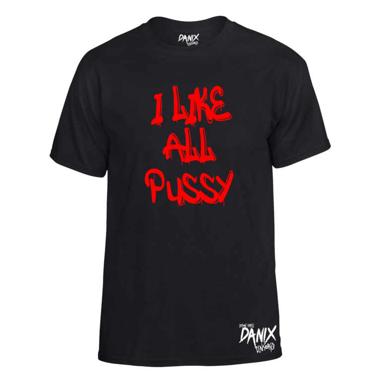 Tshirt I like all pussy [Trash collection]